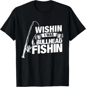 Bullhead Fishing Funny Fish Pole Saying T Shirt Gift T-Shirt
