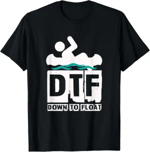 DTF Down To Float - Funny Canoe River Rafting T Shirt