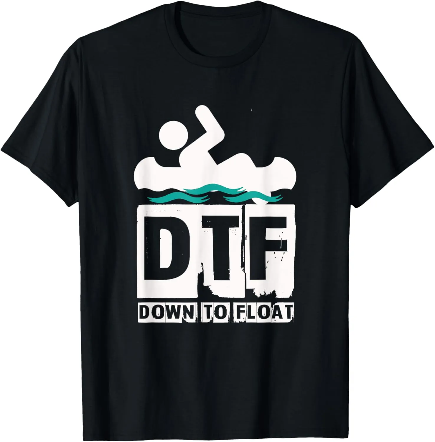 DTF Down To Float - Funny Canoe River Rafting T Shirt