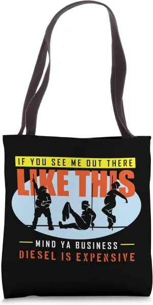 Funny If You See Me Out There Like This Mind Your Business Tote Bag