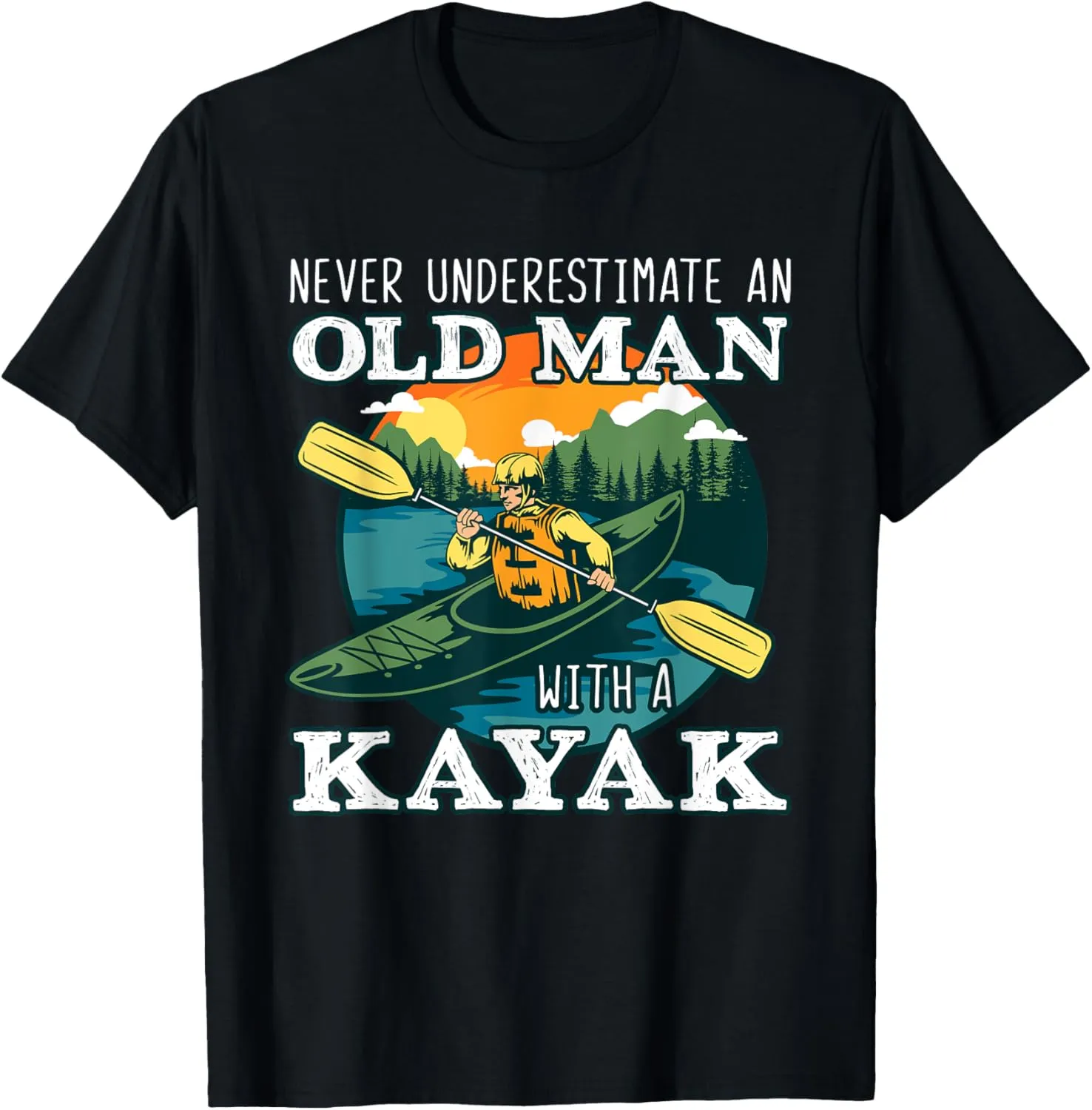 Funny Old Man Kayaking Kayak Kayaker Boating Lover Pun Quote T-Shirt
