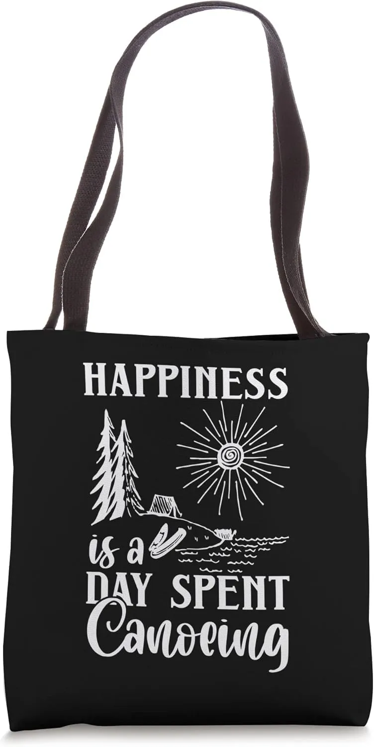 Happiness Is A Day Spent Canoeing Canoe and Kayaking Tote Bag