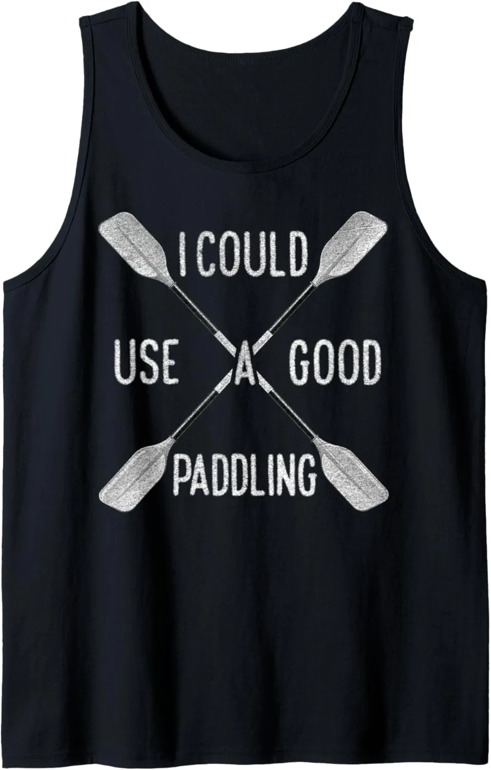 I Could Use a Good Paddling Kayak Canoeing Kayaking Kayaks Tank Top