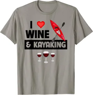 I Love Wine and Kayaking Outdoors Kayak Ocean Lake River Fun T-Shirt