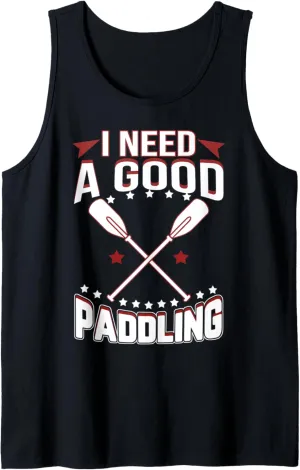 I Need A Good Paddling Shirt Funny River Rafting Tank Top