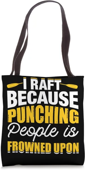 I raft because punching People is frowned upon Rafting Tote Bag