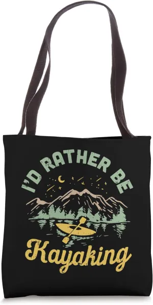 I'd Rather Be Kayaking - Wet Fun For Canoeing Lovers Tote Bag