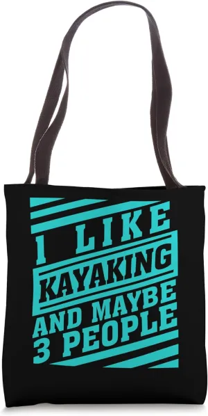 Kayaking And Maybe 3 People Funny Kayaker Watercraft Lovers Tote Bag