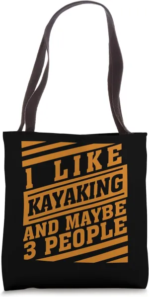 Kayaking And Maybe 3 People Funny Kayaker Watercraft Lovers Tote Bag