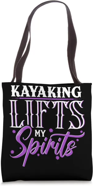 Kayaking Lifts My Spirits Kayak Tote Bag