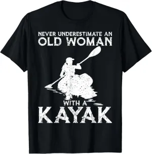 Kayaking Never Underestimate An Old Woman with A Kayak T-Shirt
