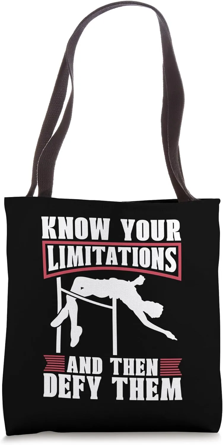 Know Your Limitations And Then Defy Pole Jumping High Jump Tote Bag