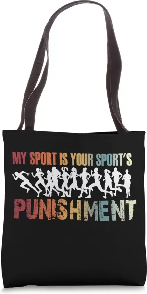 My Sport Is Your Sport's Punishment - Track And Field Tote Bag