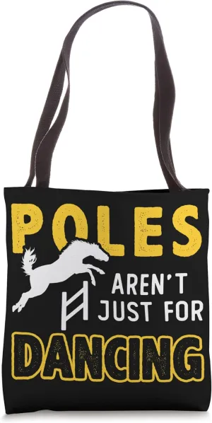Poles Not Just For Dancing Horse Pole Bending Cowboy Horses Tote Bag