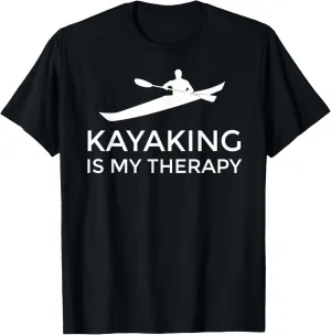 Sea, Touring, Ocean Kayak T SHIRT; is my THERAPY Funny