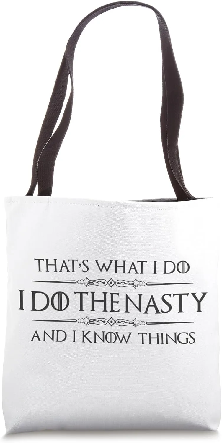 Sex Worker Gifts - I Do The Nasty and I Know Things Funny Tote Bag