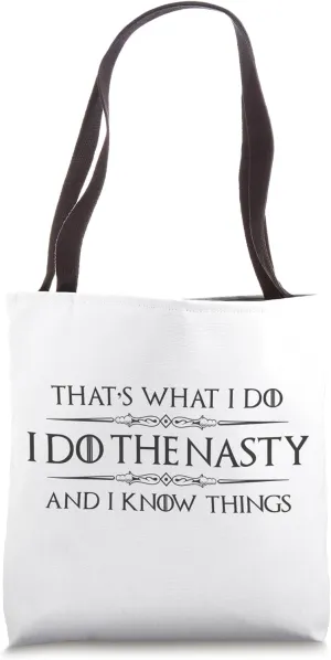 Sex Worker Gifts - I Do The Nasty and I Know Things Funny Tote Bag