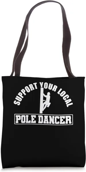 Support Your Local Pole Dancer Tower Climber Tote Bag