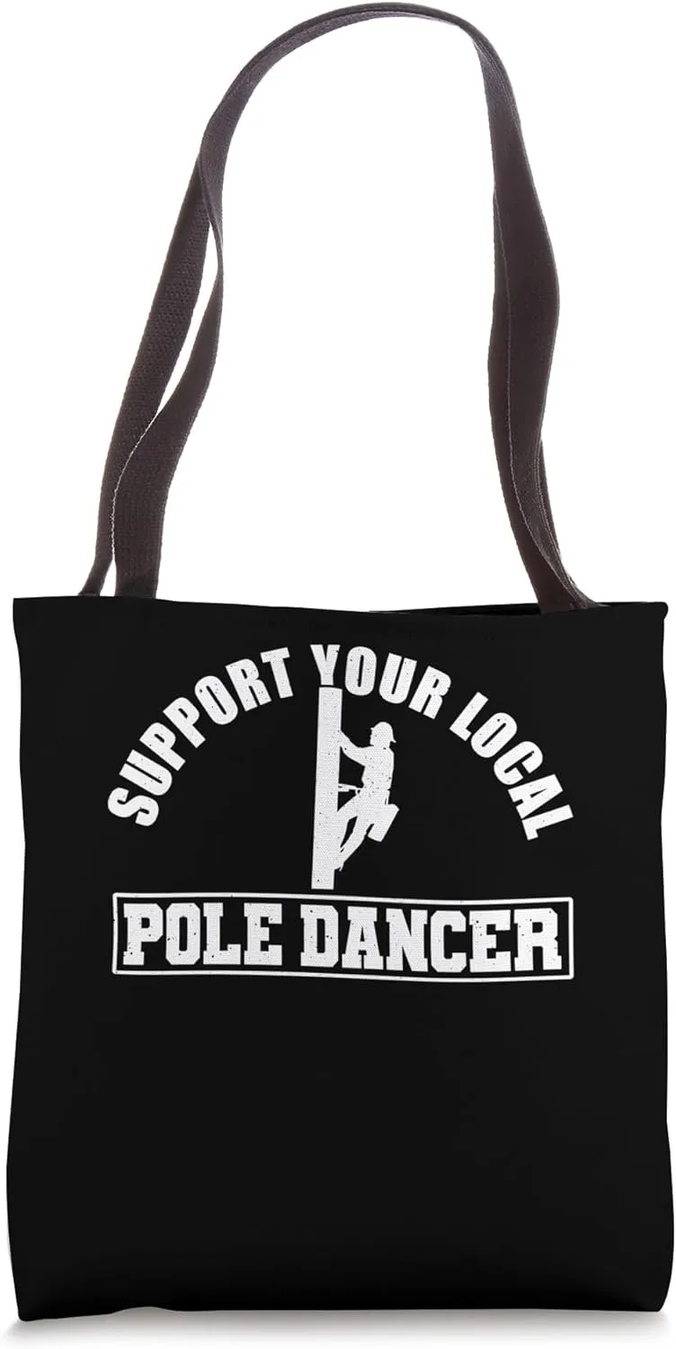 Support Your Local Pole Dancer Tower Climber Tote Bag