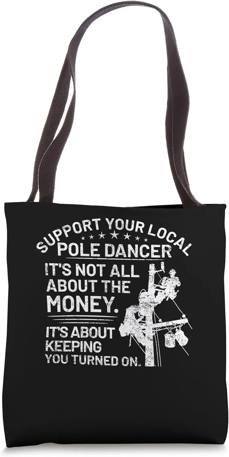 Support your Local Pole Dancer Voltage Lineman Circuit Cable Tote Bag