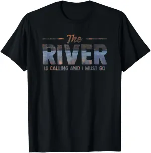The River Is Calling I Must Go White Water Rafting Boating T-Shirt