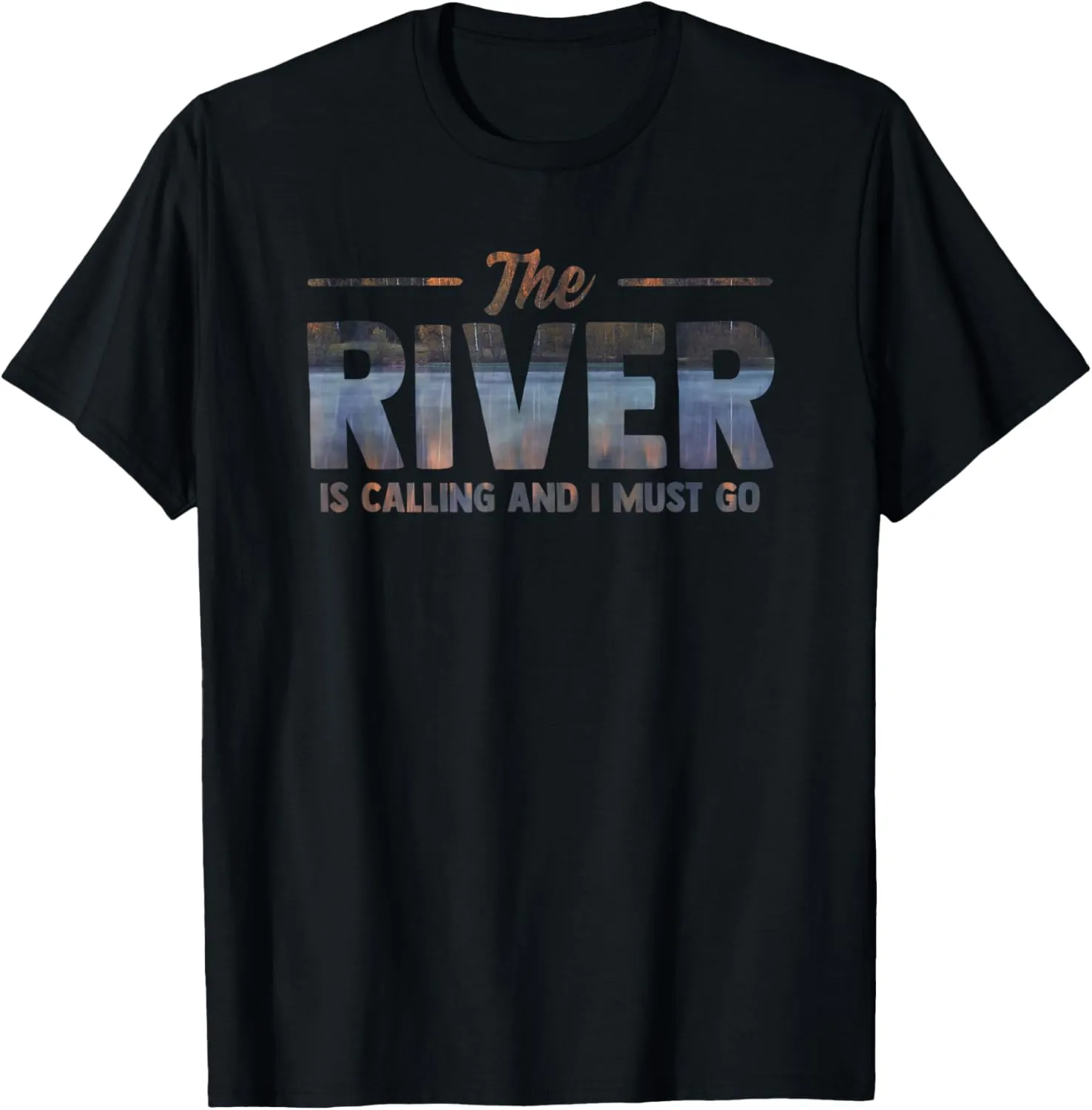 The River Is Calling I Must Go White Water Rafting Boating T-Shirt