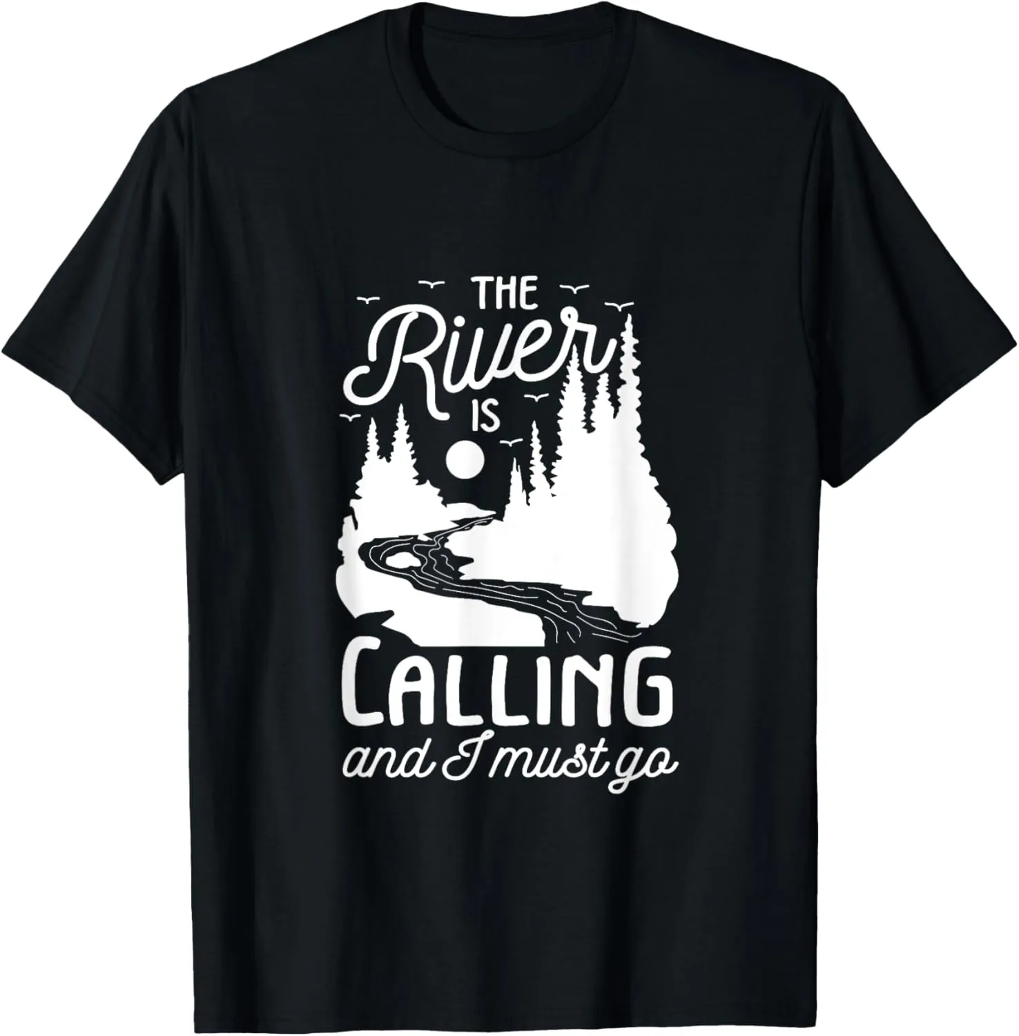 The River Is Calling I Must Go White Water Rafting Boating T-Shirt