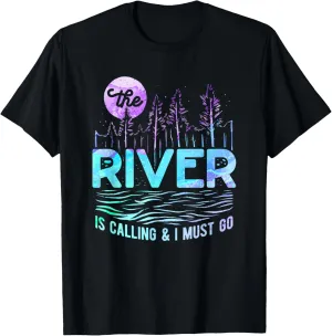 The River Is Calling I Must Go White Water Rafting Boating T-Shirt