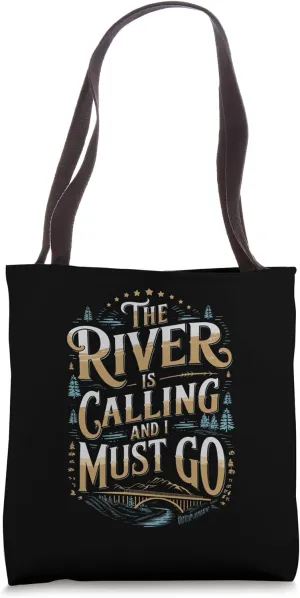 The River Is Calling I Must Go White Water Rafting Boating Tote Bag