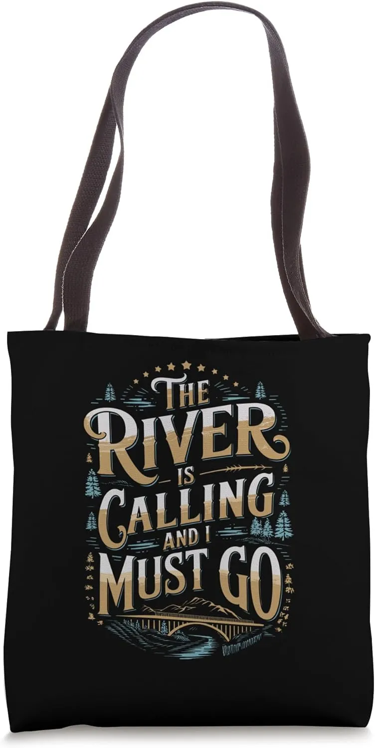 The River Is Calling I Must Go White Water Rafting Boating Tote Bag