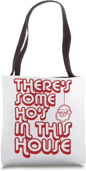 There's Some Ho's In This House Santa Clause Image Tote Bag