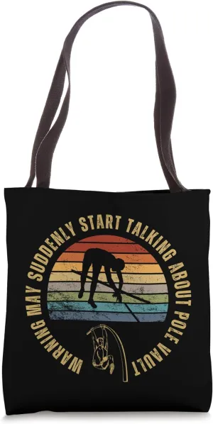 Warning May Suddenly Start Talking About Pole Vault Tote Bag