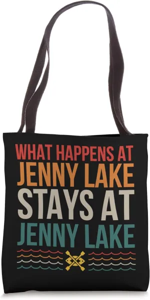 What Happens At Jenny Lake Lake Life Kayaking Camping Kayak Tote Bag