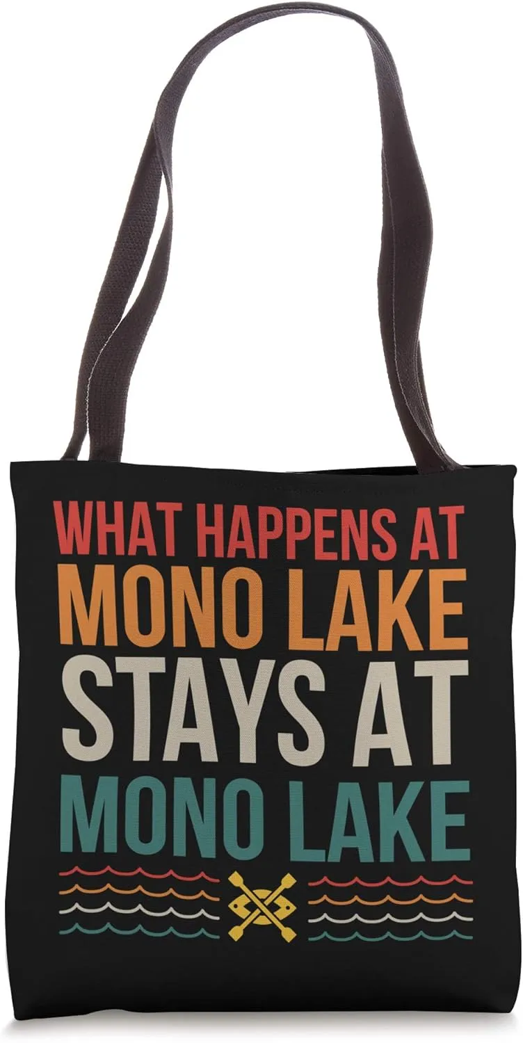 What Happens At Mono Lake Lake Life Kayaking Camping Kayak Tote Bag