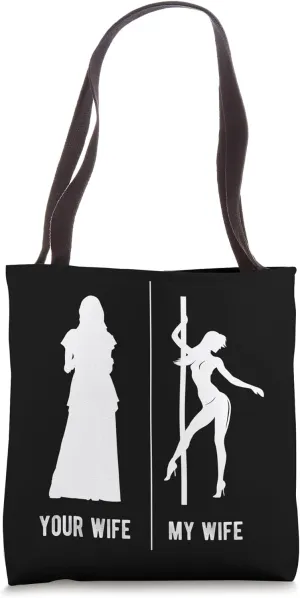 YOUR WIFE MY WIFE Humorous Spouse Comparison Love Tote Bag