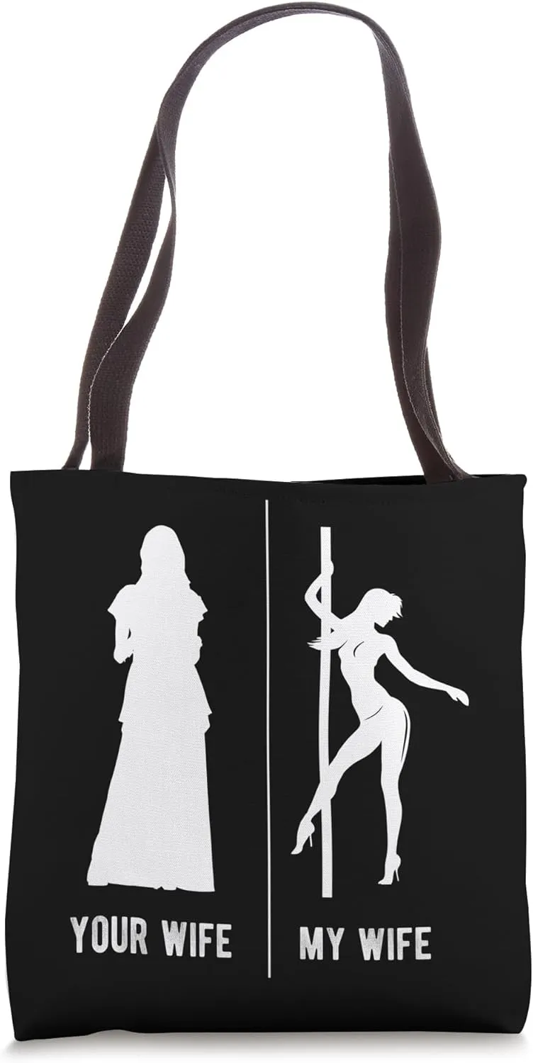 YOUR WIFE MY WIFE Humorous Spouse Comparison Love Tote Bag